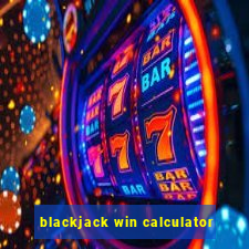 blackjack win calculator