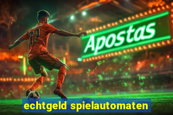 echtgeld spielautomaten