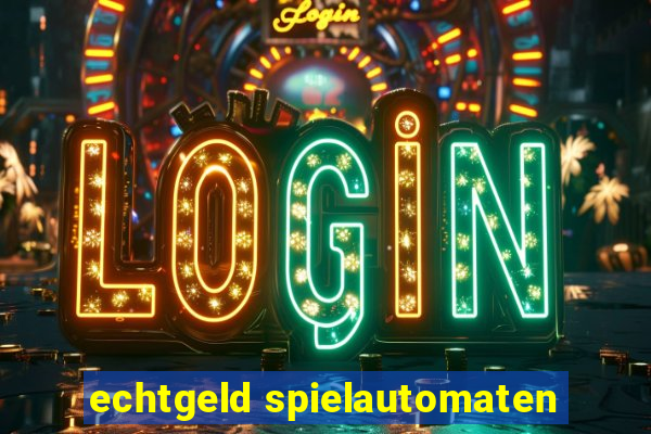 echtgeld spielautomaten