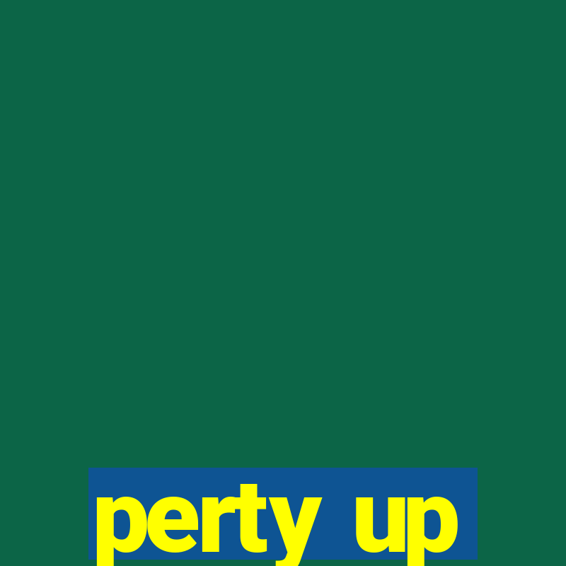 perty up