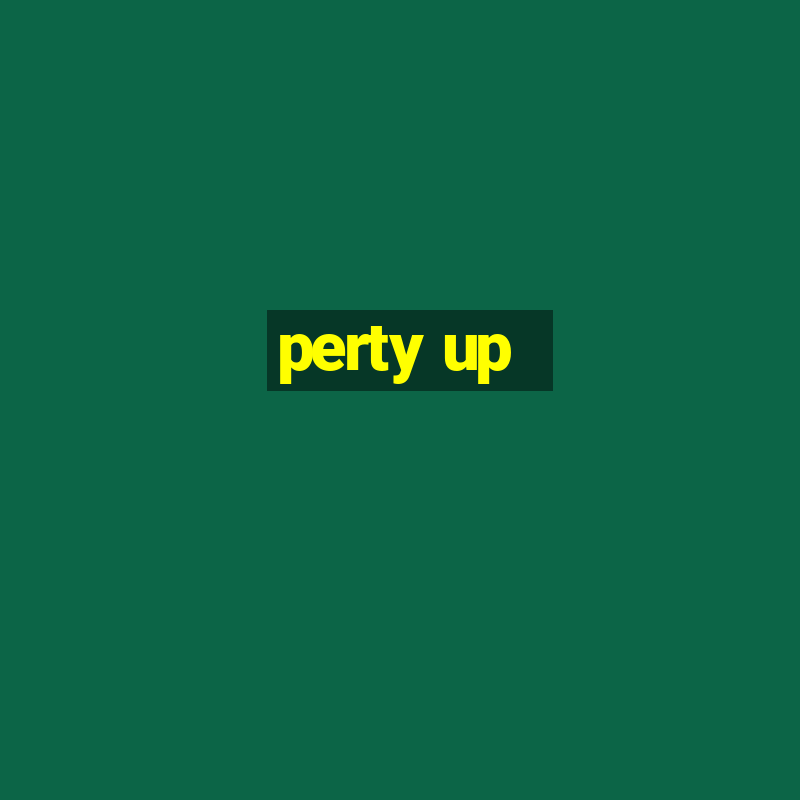 perty up