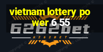 vietnam lottery power 6 55