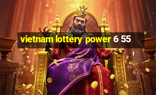 vietnam lottery power 6 55