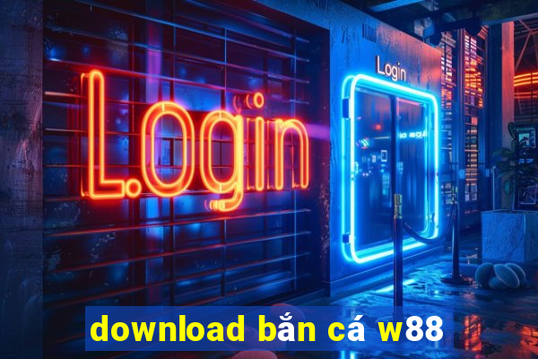 download bắn cá w88