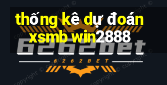 thống kê dự đoán xsmb win2888