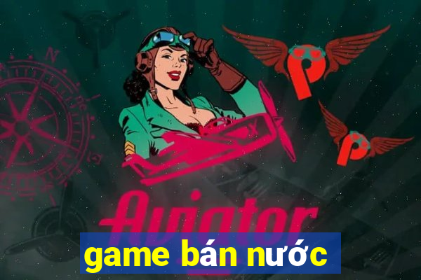 game bán nước