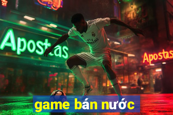 game bán nước