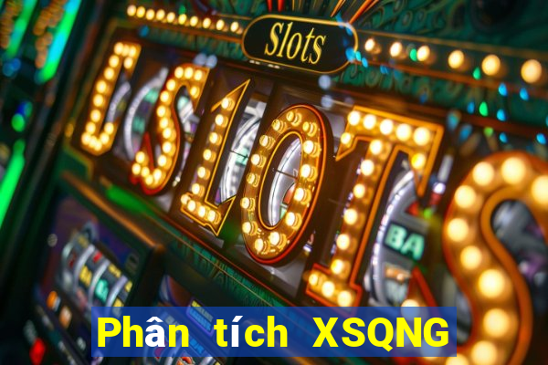 Phân tích XSQNG ngày thứ sáu