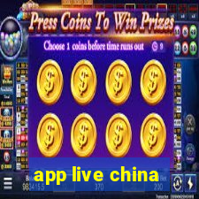 app live china