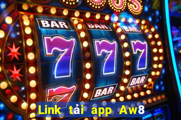 Link tải app Aw8 Nhận 50k