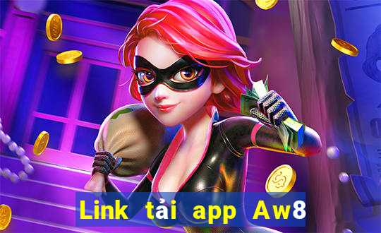 Link tải app Aw8 Nhận 50k