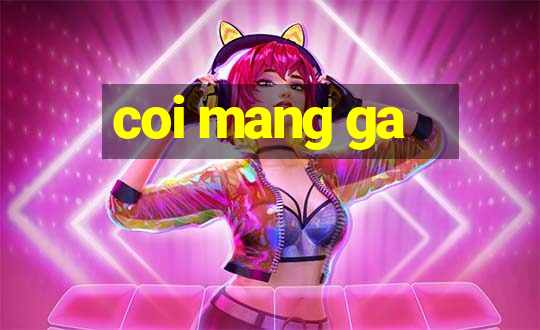 coi mang ga