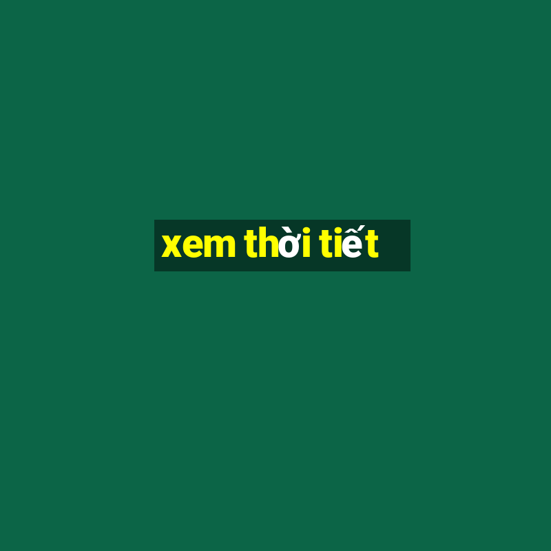 xem thoi tiet