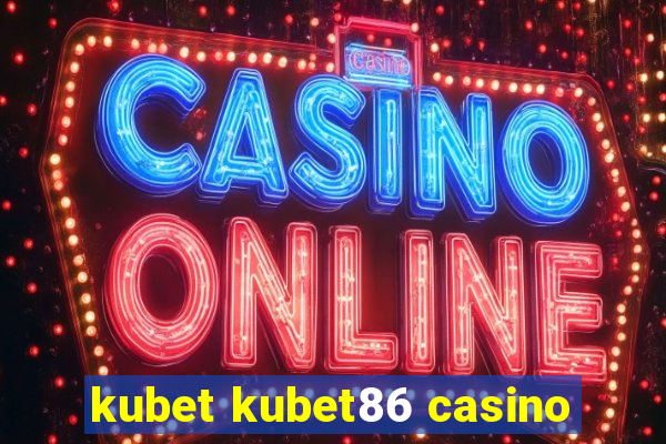 kubet kubet86 casino