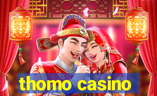 thomo casino