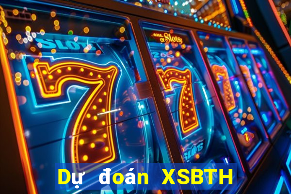 Dự đoán XSBTH ngày 27