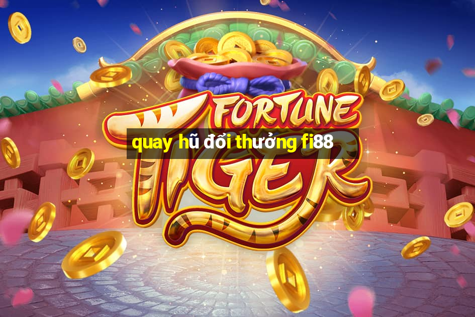 quay hũ đổi thưởng fi88