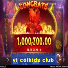 ví colkids club