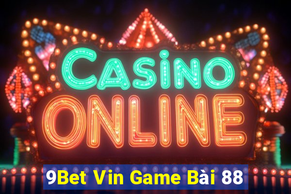 9Bet Vin Game Bài 88