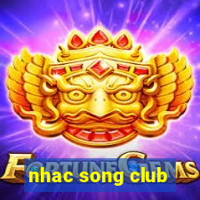 nhac song club