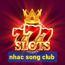 nhac song club