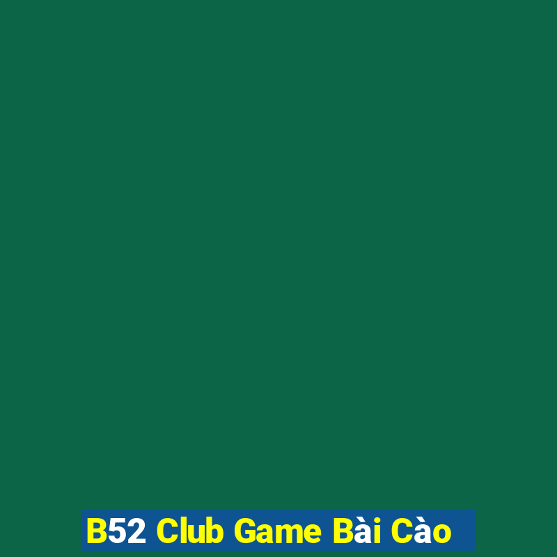 B52 Club Game Bài Cào