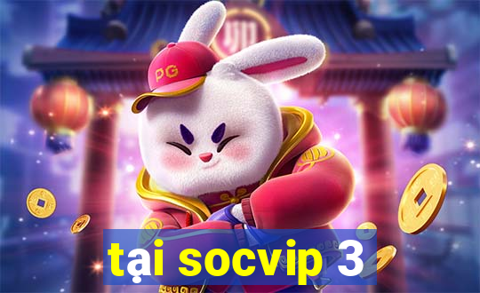 tại socvip 3