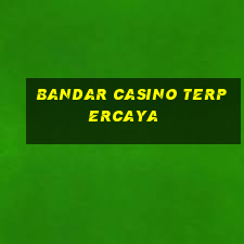 bandar casino terpercaya