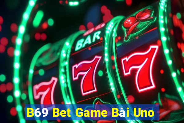 B69 Bet Game Bài Uno