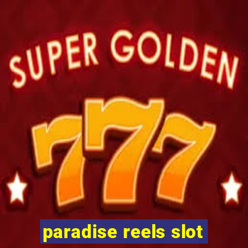 paradise reels slot