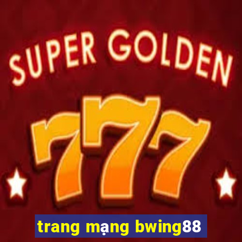 trang mạng bwing88