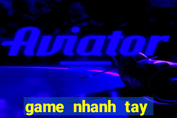 game nhanh tay lẹ mắt