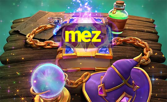 mez