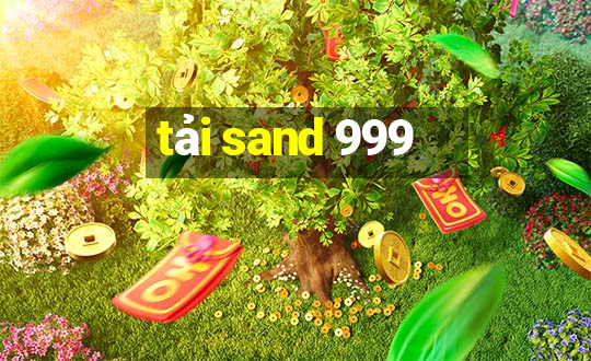 tải sand 999