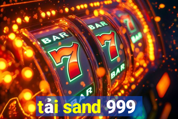 tải sand 999