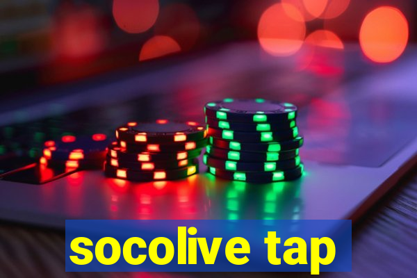 socolive tap