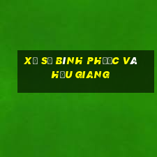 xổ số bình phước và hậu giang