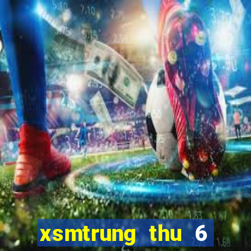 xsmtrung thu 6 hang tuan