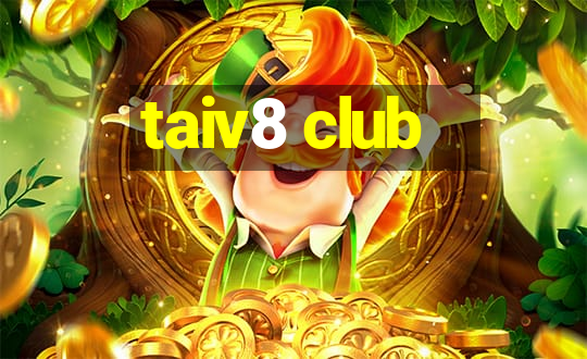 taiv8 club