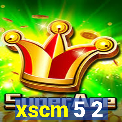 xscm 5 2