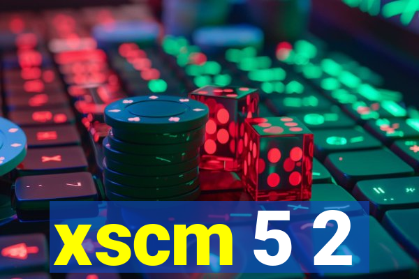 xscm 5 2