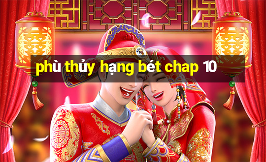 phù thủy hạng bét chap 10