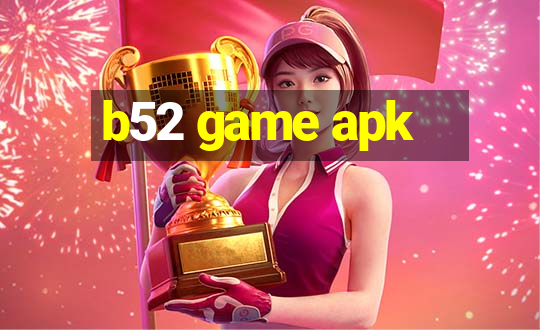 b52 game apk