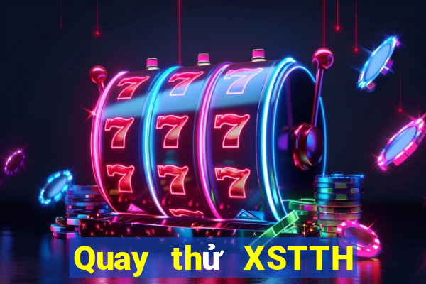 Quay thử XSTTH ngày 13