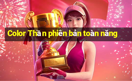 Color Thần phiên bản toàn năng