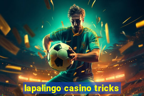 lapalingo casino tricks