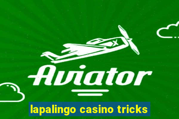 lapalingo casino tricks