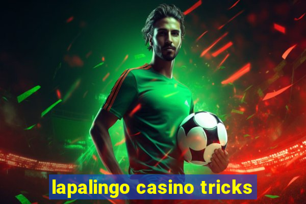 lapalingo casino tricks