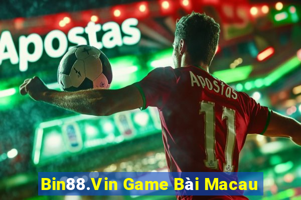 Bin88.Vin Game Bài Macau