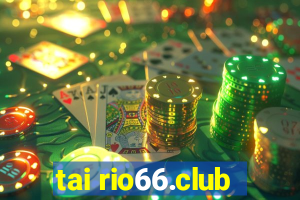 tai rio66.club